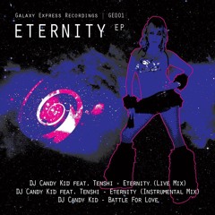 Candy Kid feat. Tenshi - Eternity (Live Mix)