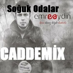 Emre Aydın - Soğuk Odalar (CADDEMİX)