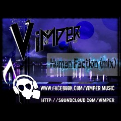 Vimper - Human Faction (mix)