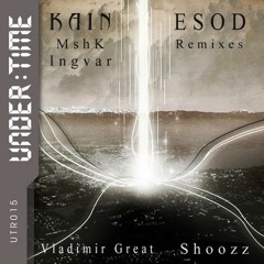Kain, MshK, Ingvar - ESOD (Vladimir Great Remix)