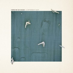 Here We Go Magic - "How Do I Know"
