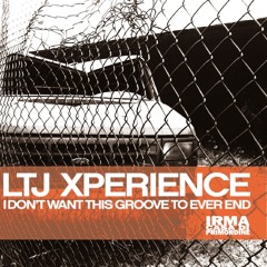 LTJ XPERIENCE - I Don't Want This Groove To Ever End - Irma (sampler)