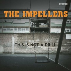The Impellers - This Is Not A Drill Album preview mix
