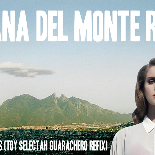 Lana del MONTE Rey Blu Jeans ( Toy Selectah Refix )
