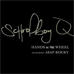 ScHoolboy Q - Hands On The Wheel (ft. A$AP Rocky)