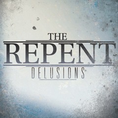 The Repent- Delusions (ft. Michael Newcombe)