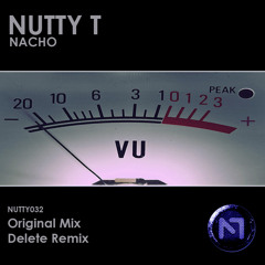 Nutty T - Nacho (Delete Remix)