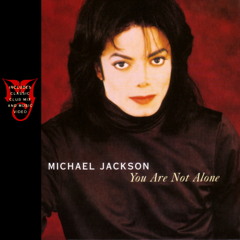 YOU ARE NOT ALONE - DJ WANNA BE STARTIN' SOMETHING FT. MICHAEL JACKSON
