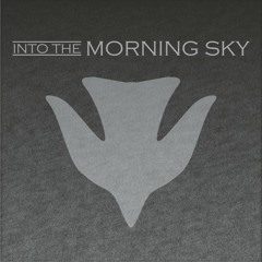 Into The Morning Sky - You And All of Your Kinds Are Doomed