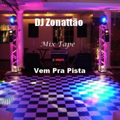 DJ Zonattão - Mix Tape Vem pra Pista (2012)