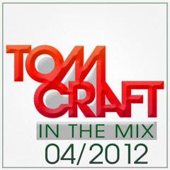 Tomcraft In The MIx [April 2012]