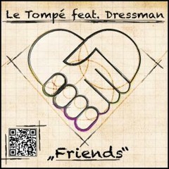 Le Tompe Feat. Dressman - Friends (Jaques Raupé & Daniél Pélé Remix) 128 kbps