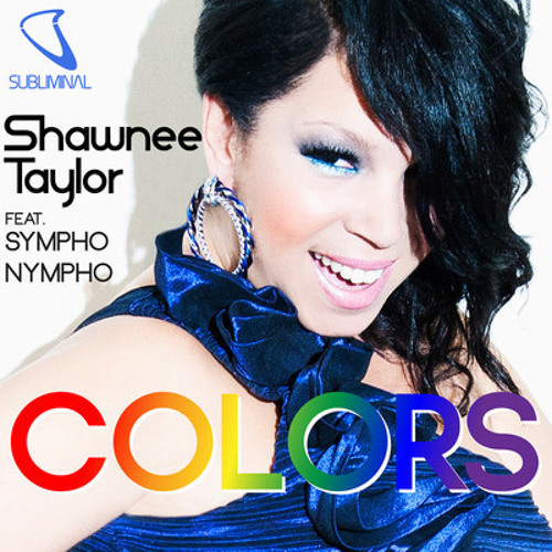 Shawnee Taylor feat. SYMPHO NYMPHO - Colors (Club Mix)