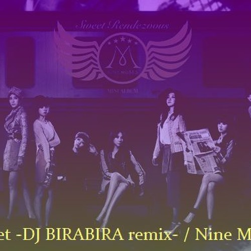 Nine Muses / Ticket -DJ BIRABIRA remix-