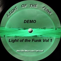 Light of the Funk Vol 1 Face A MASTER FINAL DEMO/ Soon available on vinyl