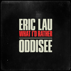 Eric Lau "What I'd Rather" feat. Oddisee [Full Song]