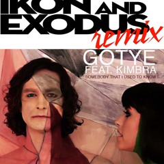 Somebody That I Used To Know (Ikon & Exodus Remix)