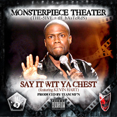 Monsterpiece Theater - Say It Wit Ya Chest