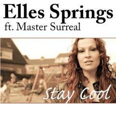 Elles Springs ft. Master Surreal - Stay Cool
