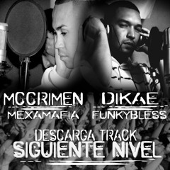 SIGUIENTE NIVEL (CRIMEN FEAT DIKAE)