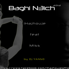 BAGHI N3ICH (lhajhouje feat Miss)