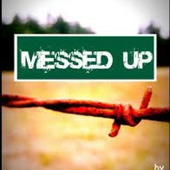 Just messed up...- Written and performed by Johnny D