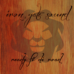 Iron Gate Sound - Ready Fi Di Road Mixtape