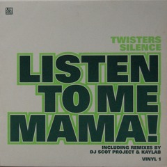 Listen To Me Mama - Twister's Silence - BUSTED!!!