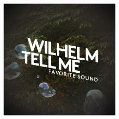 Wilhelm Tell Me - Favorite Sound (Coconut Wireless Remix)