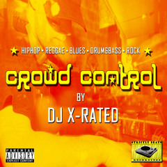 Hip Hop Party Mix "Crowd Control" By Dj X-Rated