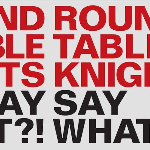 Round Table Knights - Say What ?!