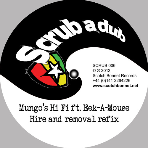 SCRUB006 A Mungo's Hi Fi ft Eek-A-Mouse - Hire and removal refix