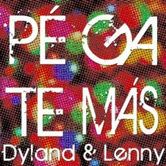 Pegate Mas -- Dylan & Lenny XTD Remix By Dj Muzka