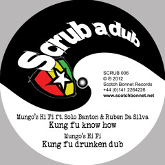 SCRUB006 AA1 Mungo's Hi Fi ft Solo Banton & Ruben Da Silva - Kung fu know how
