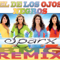 El De Los Ojos Negros Remix... feat. SPARX and BMG