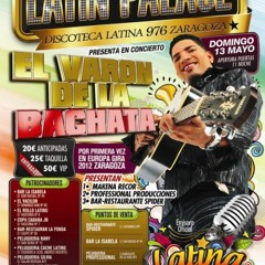 Concierto El Varón de la Bachata, Latin Palace Zaragoza