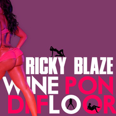 RICKY BLAZE - WINE PON DI FLOOR