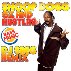 Snoop Dogg - Gz N Huslas - Dj Sáeg PIMP BASS RMX