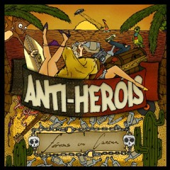 ANTI-HERÓIS - Ela Quer Que Eu Enlouqueça