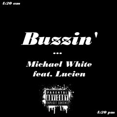 Buzzin' (feat. Lucien)