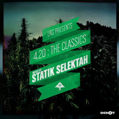 LRG presents 4.20  The Classics mixed by Statik Selektah