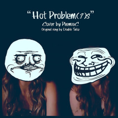 Hot Problems (Double Take Cover)