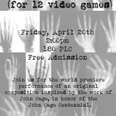 Imaginary John Cage no. 1 (for 12 Video Games)