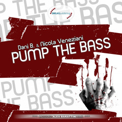 Dani B. & Nicola Veneziani / Pump The Bass • Original Raga Di Oggi Extended