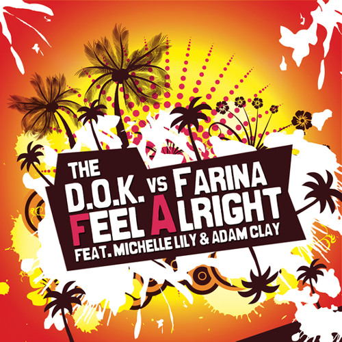 The D.O.K. Vs Farina / Feel Alright • Original Mix