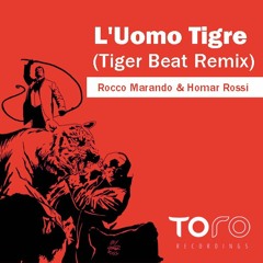Rocco Marando & Homar Rossi - L'uomo Tigre (Rocco Marando & R. Garza Remix)