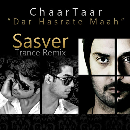 Chaartaar-Sasver (Dar Hasrate Maah) Electro Trance Remix 2012