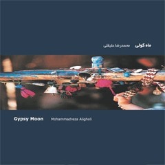 Mohammadreza Aligholi - GYPSY MOON