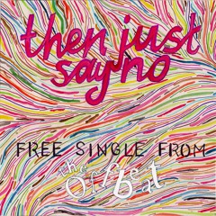 (If It's No) Then Just Say No