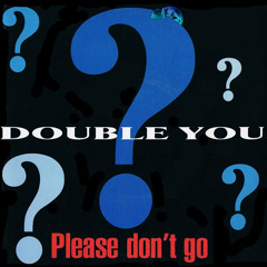 Double You - Please Don't Go (Funkhameleon Reboot)
